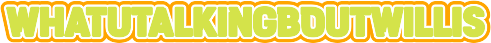 whatutalkingboutwilliscom